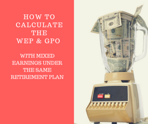 How To Calculate The WEP & GPO With Mixed Earnings Under The Same ...